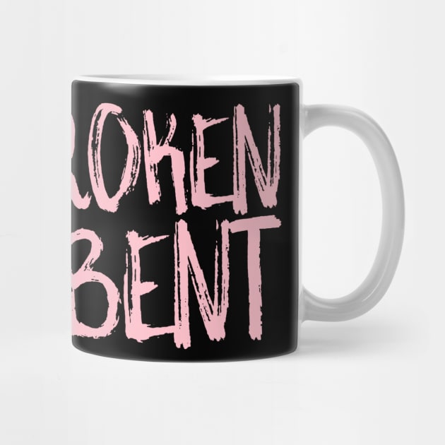 not broken just bent by crazytshirtstore